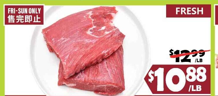 BEEF FLANK STEAK 上等炒牛肉 FRESH FRI-SUN ONLY 售完即止