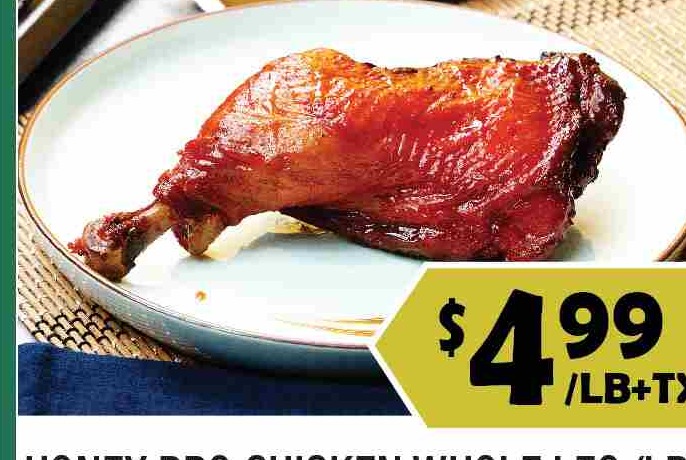 HONEY BBQ CHICKEN WHOLE LEG (LB) 蜜汁烤雞腿 $4.99/LB