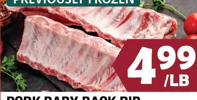 PREVIOUSLY FROZEN PORK BABY BACK RIB 小排骨 $4.99/LB