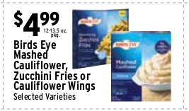 Birds Eye Mashed Cauliflower or Zucchini Fries